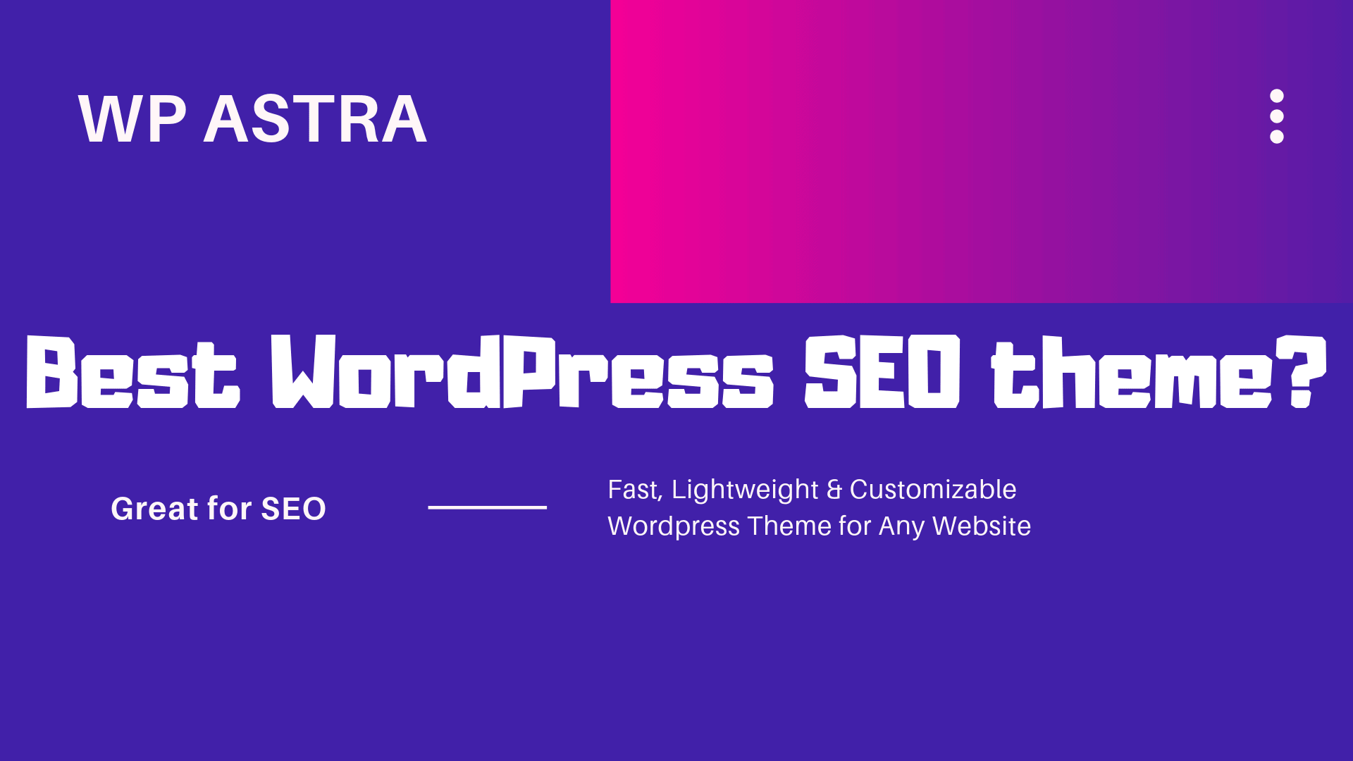 WP Astra: het beste SEO WordPress thema?