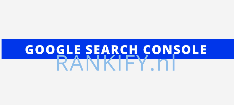 Wat is Google Search Console?