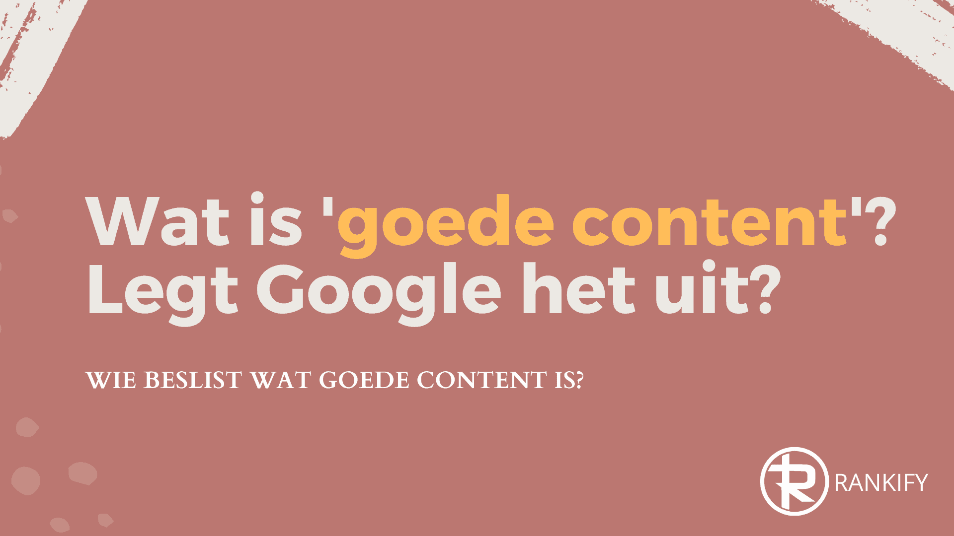 wat is goede content volgens google
